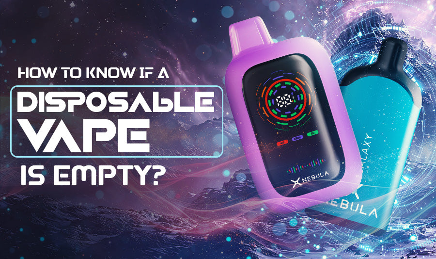 How to Tell if a Disposable Vape is Empty?