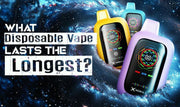 What Disposable Vape Lasts the Longest?