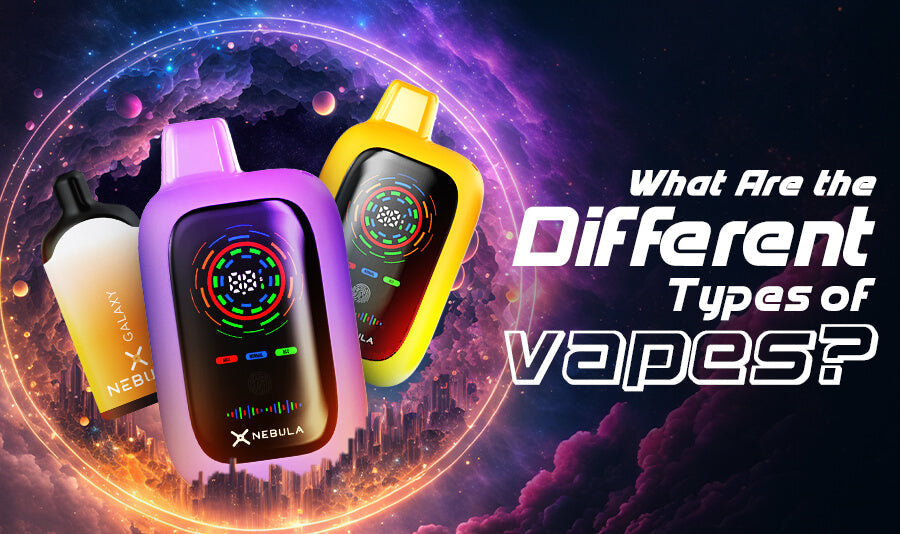 What Are the Different Types of Vapes?