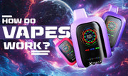 How Do Vapes Work?
