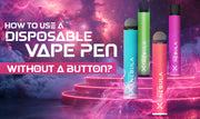 How to Use a Disposable Vape Pen Without a Button?